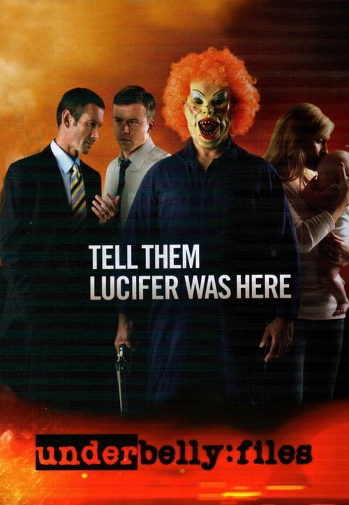 Underbelly Files: Tell Them Lucifer Was Here poster