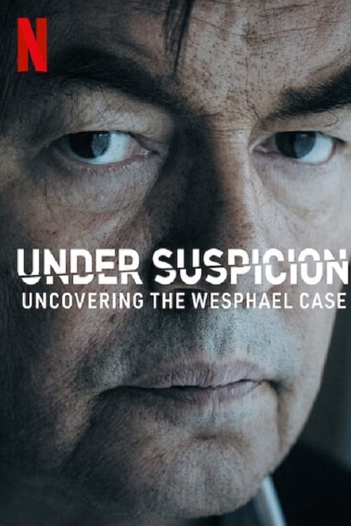 Where to stream Under Suspicion: Uncovering the Wesphael Case