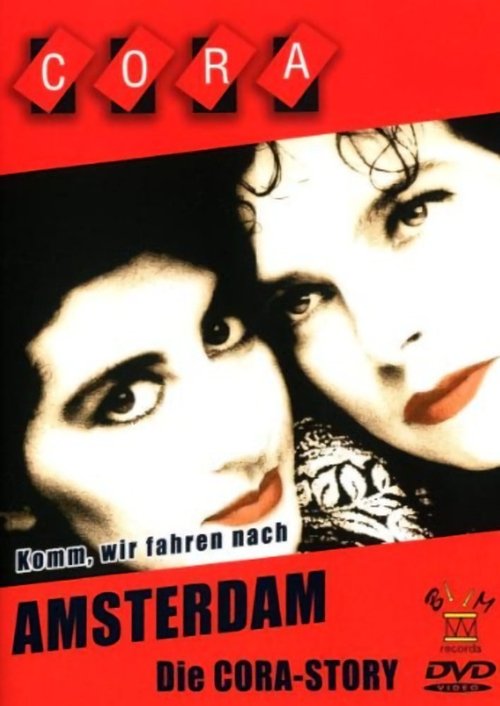 Komm, wir fahren nach Amsterdam - Die Cora-Story (2007) poster
