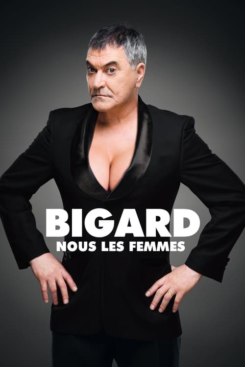 Poster Jean-Marie Bigard - Nous Les Femmes 2017