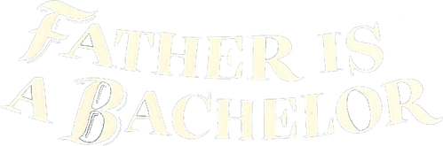 Father Is a Bachelor