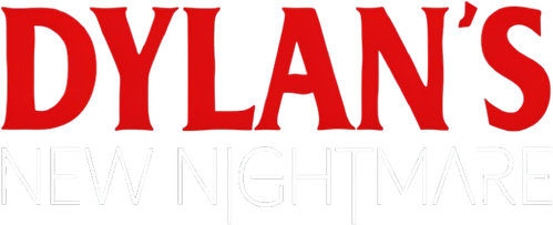 Dylan’s New Nightmare