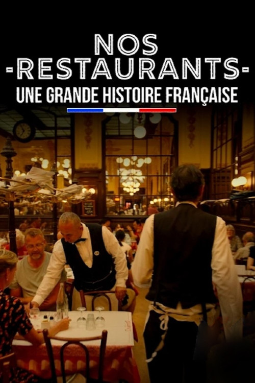 Nos restaurants : Une grande histoire française poster