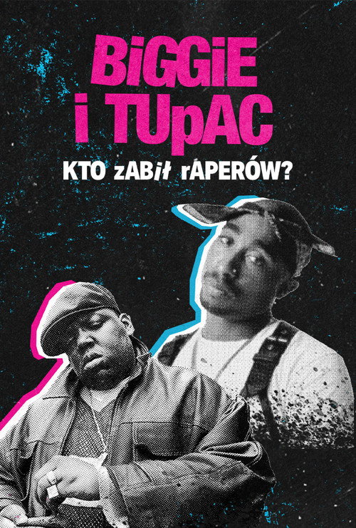 Plakat: Biggie i Tupac: kto zabił raperów?