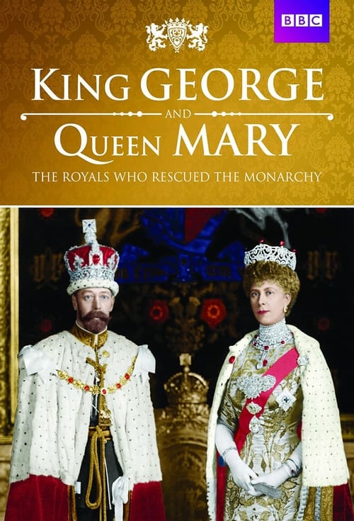 King George and Queen Mary: The Royals Who Rescued the Monarchy