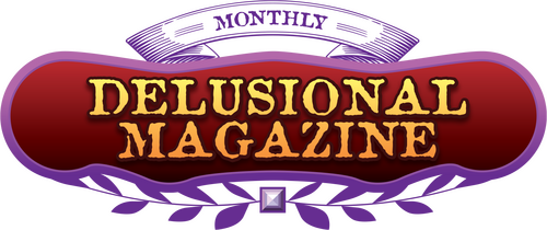 Delusional Monthly Magazine