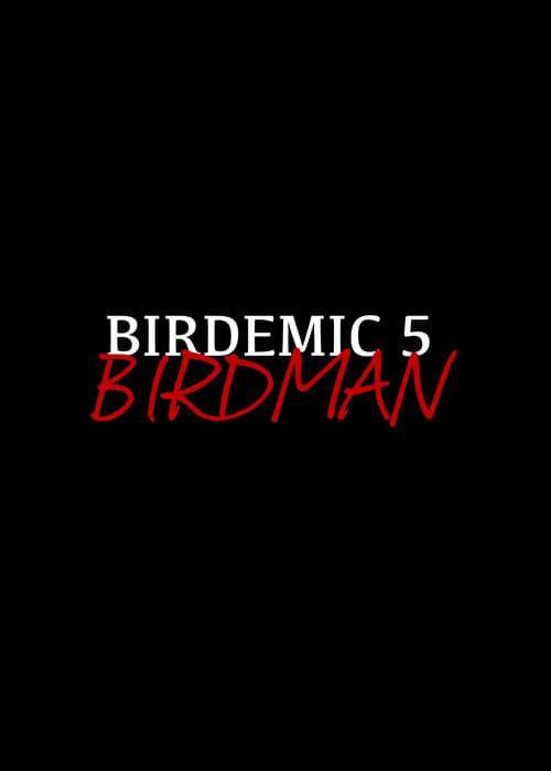 Poster Birdemic 5: Birdman 2027