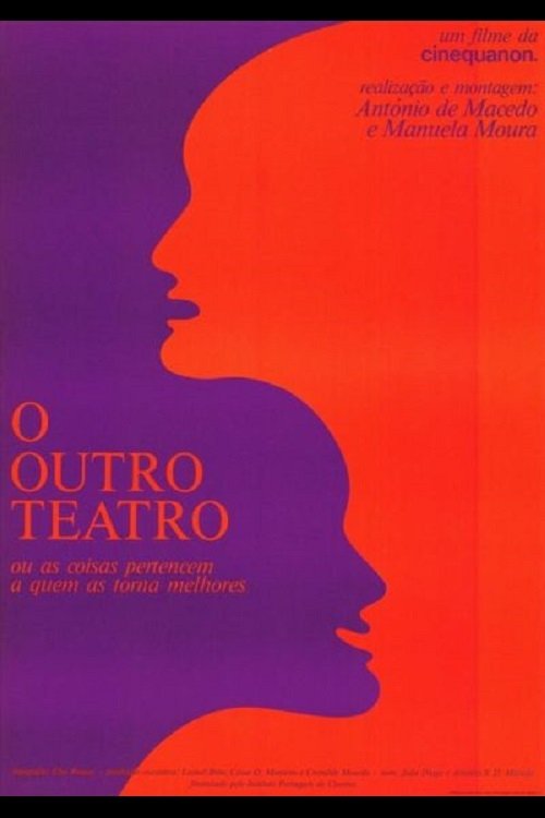 O Outro Teatro ou As Coisas Pertencem a Quem as Torna Melhores Movie Poster Image