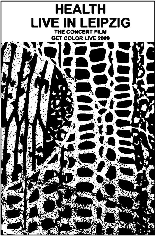 Health - Live In Leipzig - Get Colour 2009 Concert Film