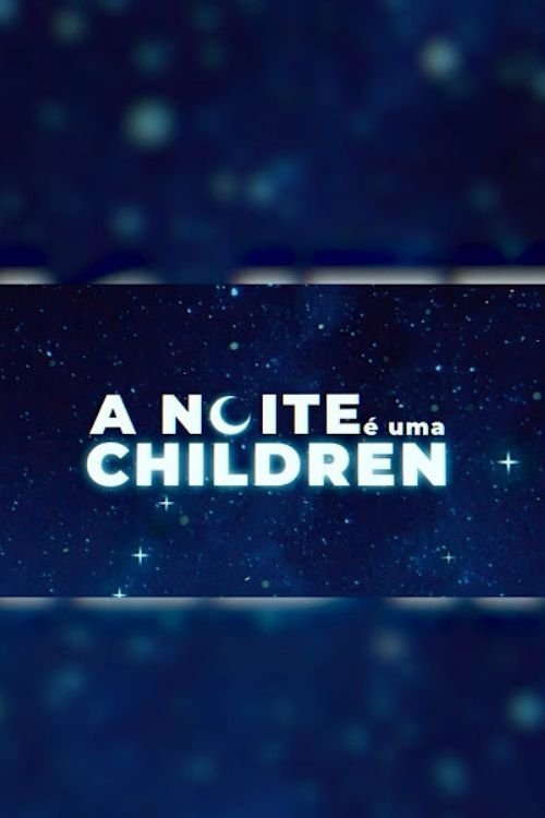 Poster A Noite é Uma Children 2025