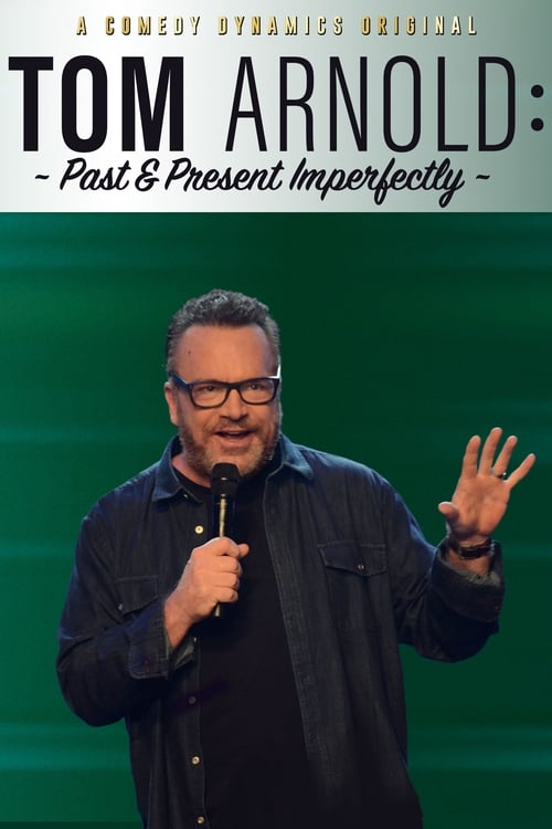 Poster Tom Arnold: Past & Present Imperfectly 2018