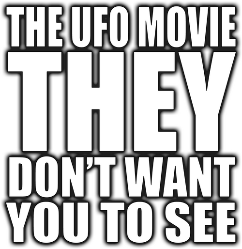 The UFO Movie THEY Don't Want You to See
