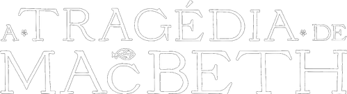 A Tragédia de Macbeth - Logo 2