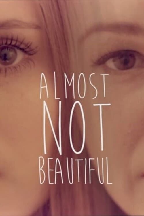 Almost Not Beautiful (2015)