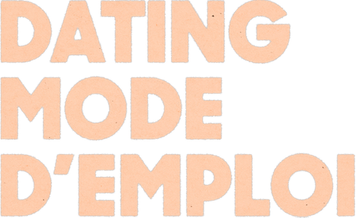 Dating mode d'emploi