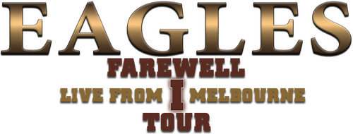 Eagles: Farewell I Tour - Live from Melbourne