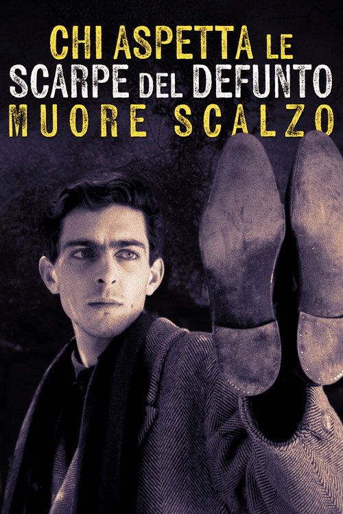 Chi aspetta le scarpe del defunto muore scalzo poster