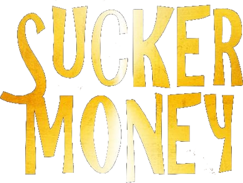 Sucker Money
