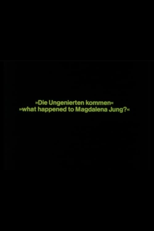What happened to Magdalena Jung? – Die Ungenierten kommen
