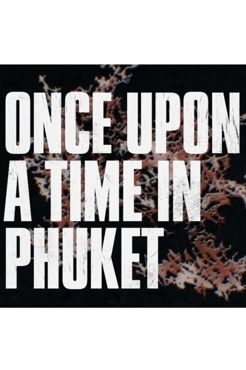 Once Upon a Time in Phuket