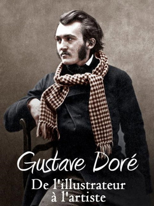 Gustave Doré, de l'illustrateur à l'artiste