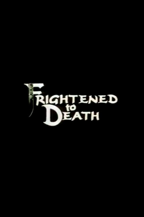 Frightened To Death 1987