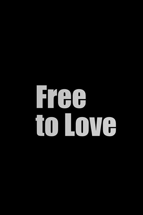 Free to Love Movie Poster Image