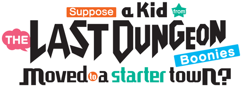 Suppose a Kid from the Last Dungeon Boonies Moved to a Starter Town?