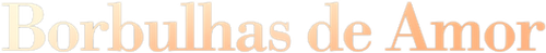 Borbulhas de Amor - Logo 3