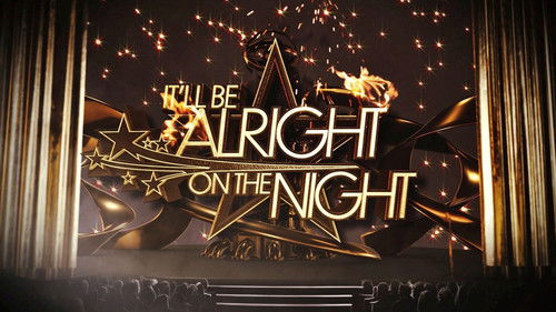 It'll be Alright on the Night