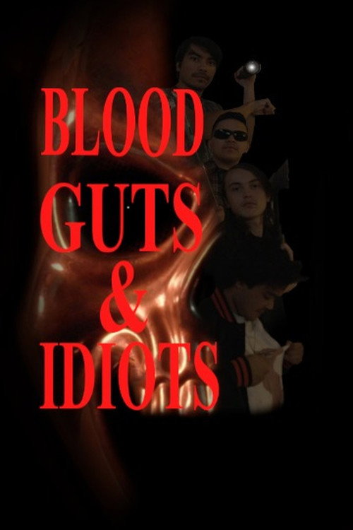 Blood, Guts, & Idiots
