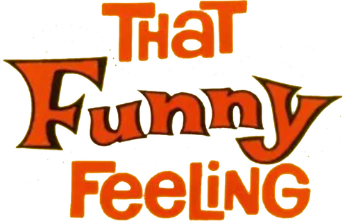 That Funny Feeling