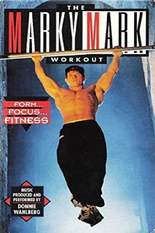 The Marky Mark Workout: Form... Focus... Fitness 1993