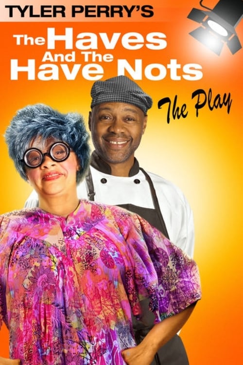 Poster Tyler Perry's The Haves & The Have Nots - The Play 2013