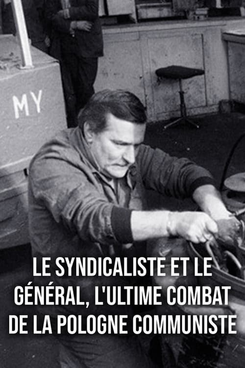 Le syndicaliste et le général: L'ultime combat de la Pologne communiste (2023)