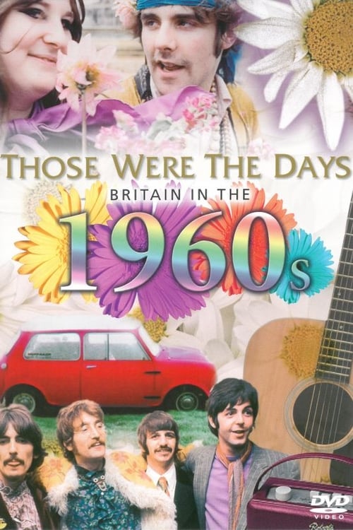 Those Were the Days: Britain in the 60's (2011)