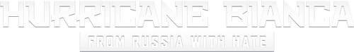 Hurricane Bianca: From Russia with Hate