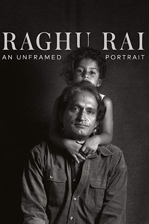 Raghu Rai: An Unframed Portrait Movie Poster Image