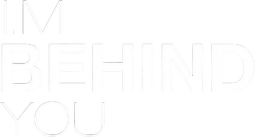 I.M BEHIND YOU