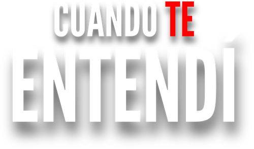 Cuando Te Entendí
