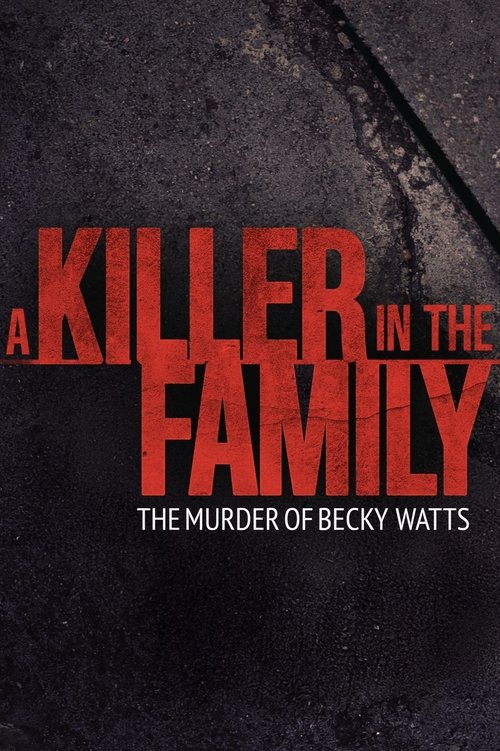 A Killer in the Family: The Murder of Becky Watts