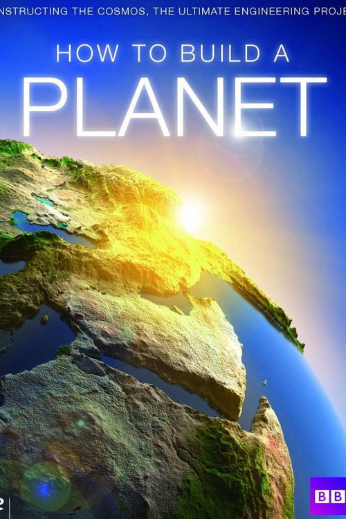 Affiche de How to Build a Planet