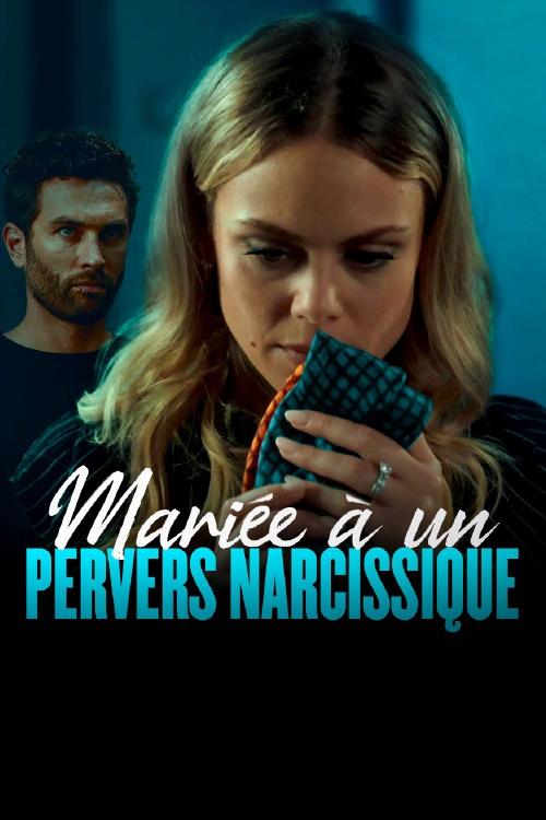 Poster image du film Mariée a un pervers narcissique Mariée a un pervers narcissique