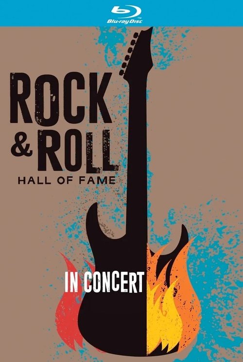 The Rock And Roll Hall Of Fame - In Concert 2014-2017 The Rock And Roll Hall Of Fame - In Concert 2014-2017