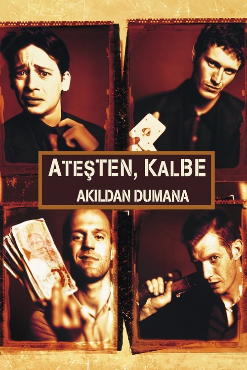 Ateşten Kalbe, Akıldan Dumana ( Lock, Stock and Two Smoking Barrels )