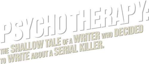 Psycho Therapy: The Shallow Tale of a Writer Who Decided to Write About a Serial Killer