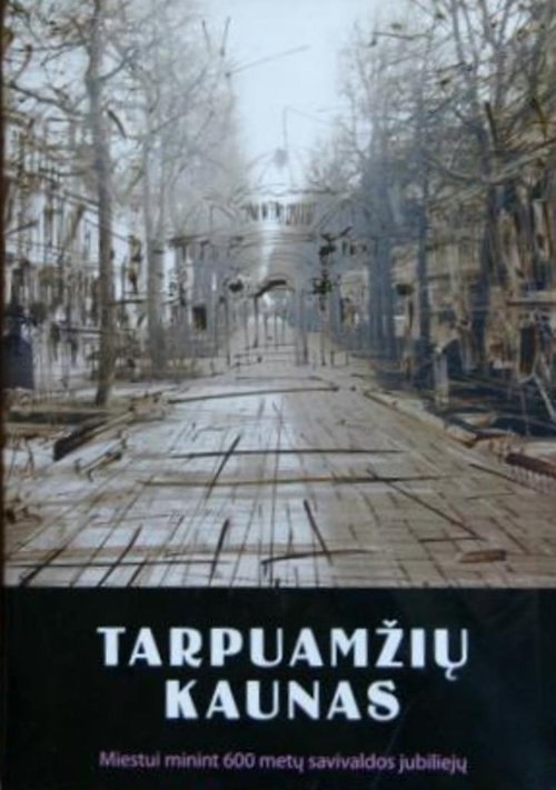 Tarpuamžių Kaunas. Neries ir Nemuno glėby 1999