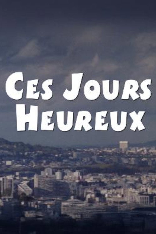 Affiche de Ces jours heureux