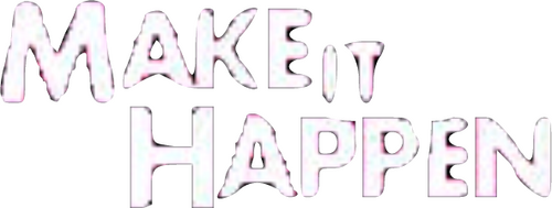 Make It Happen