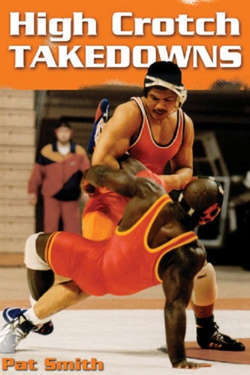 High Crotch Takedowns